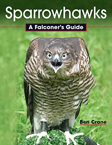 Sparrowhawks: A Falconer's Guide von Crowood Press (UK)
